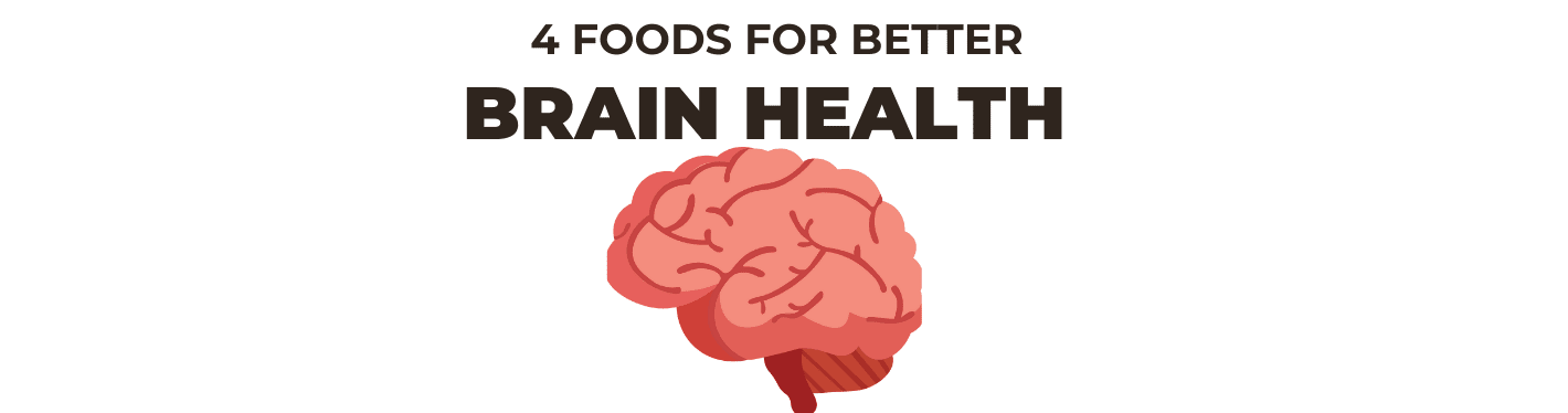 4 Best Foods to Eat for Better Brain Health - Dr Trust