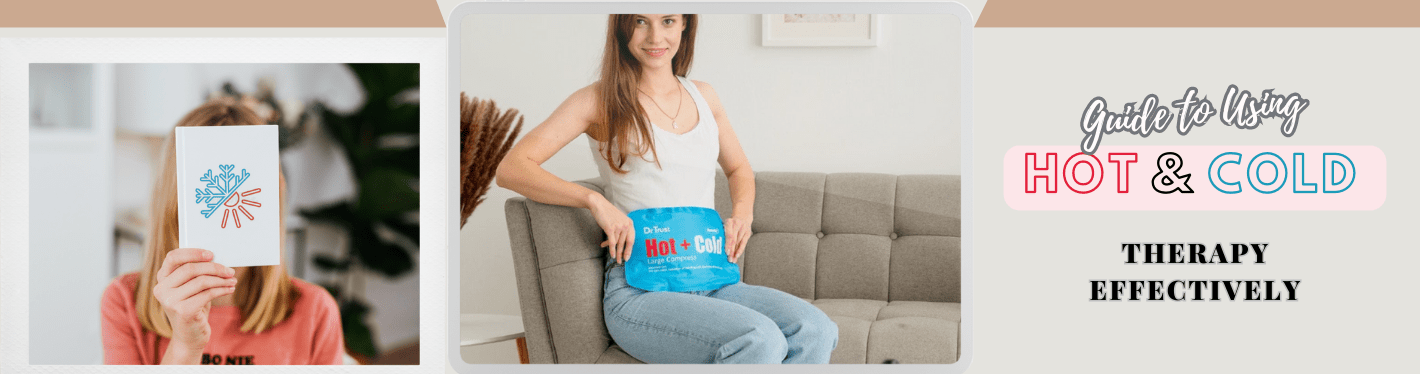 Are You Getting the Most Out of Your Hot and Cold Therapy? - Dr Trust
