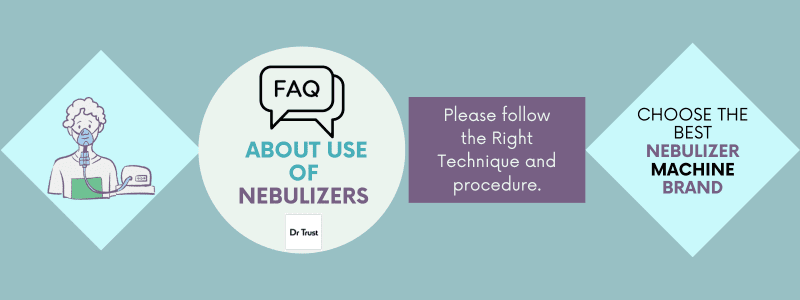 5 Common Questions You Must Know About Nebulizers Usage - Dr Trust