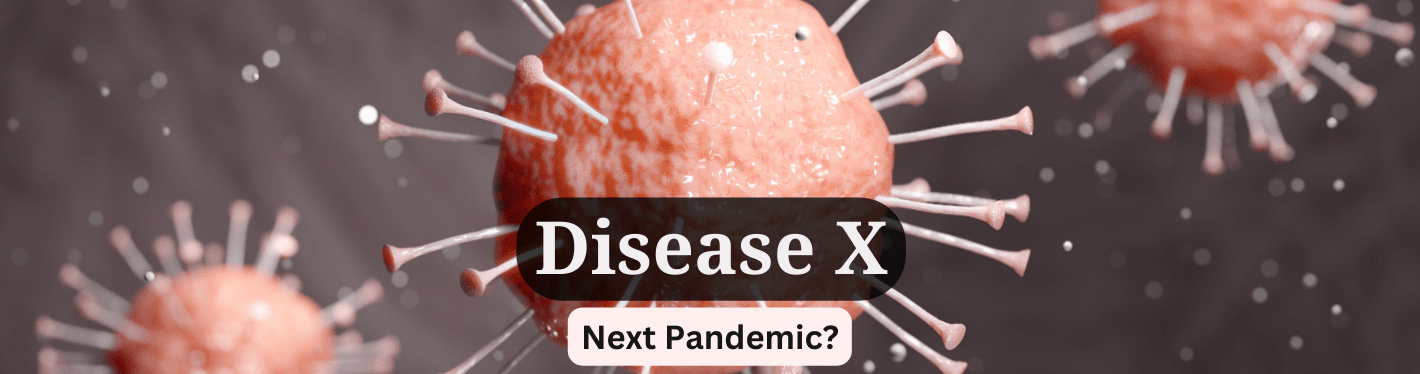 Disease X:  What is it? Could It Be More Dangerous Than COVID-19? Top Updates & FAQs - Dr Trust