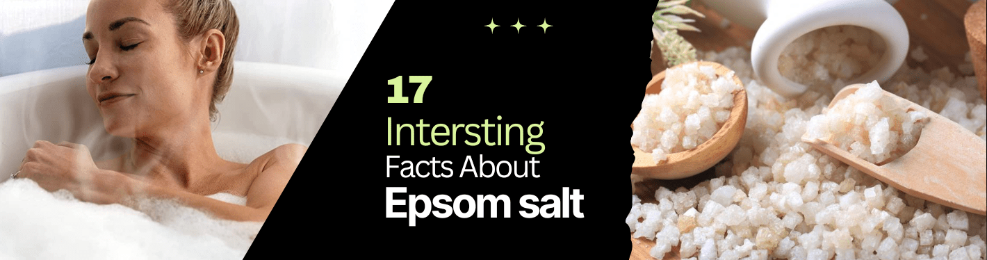 Epsom Salt: 17 Interesting Facts That Everyone Should Know - Dr Trust