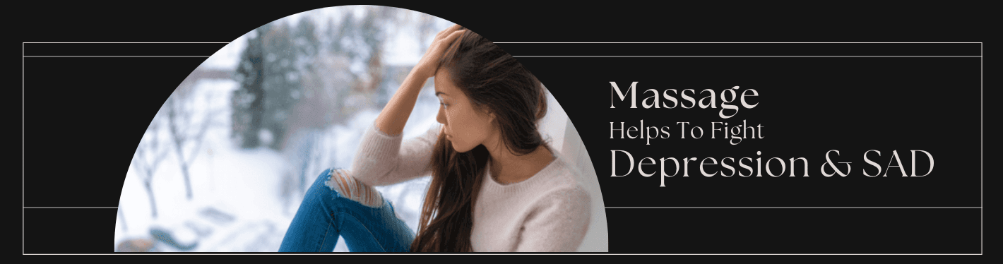 Massage Therapy  Helps To Deal With Depression And Seasonal Affective Disorder (SAD) - Dr Trust