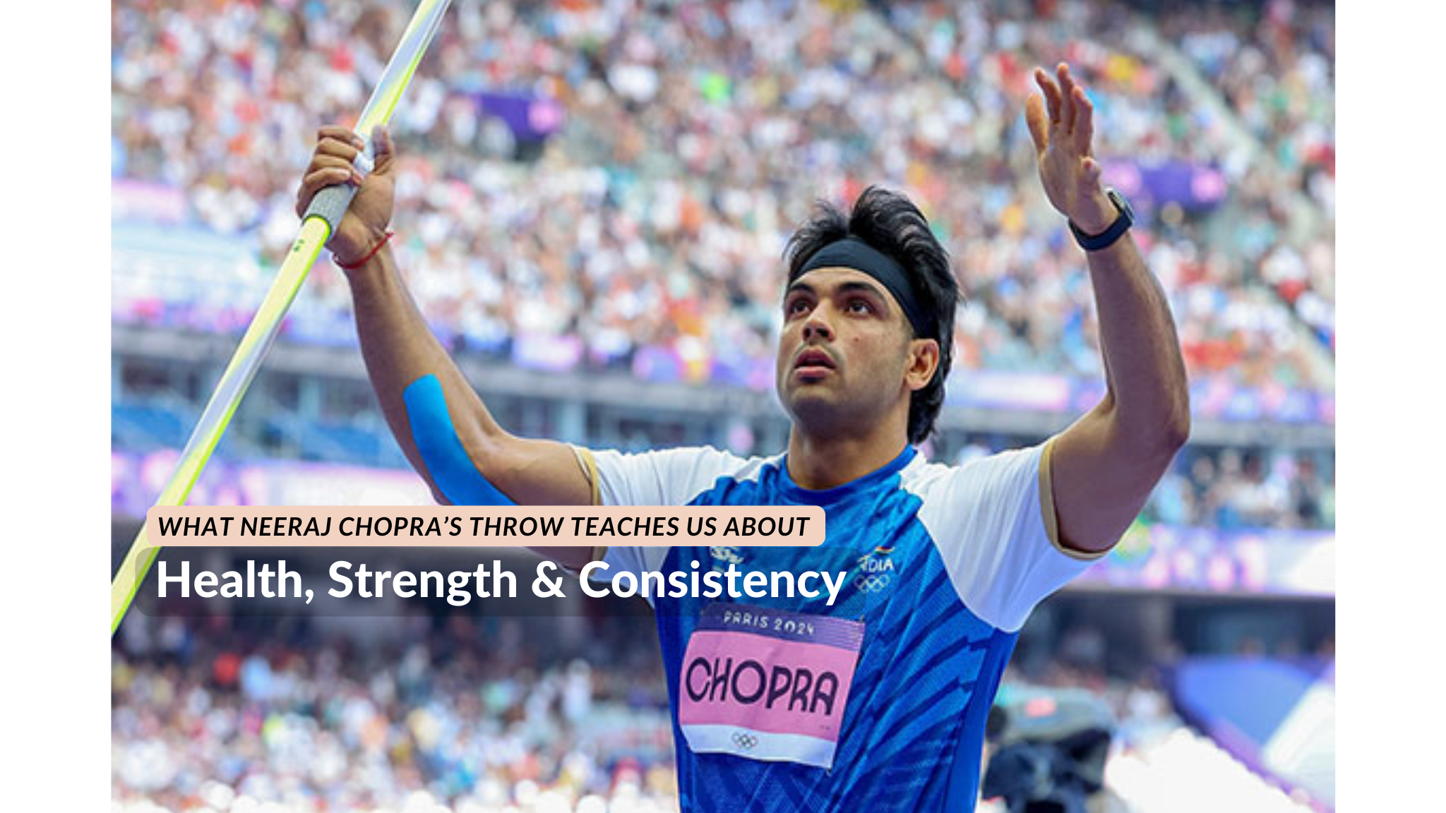 Neeraj Chopra's Golden throw at Ostrava, Here's How Elite Fitness Can Inspire Everyday Discipline - Dr Trust
